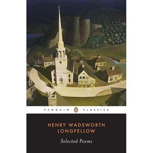 Selected Poems -- Henry Wadsworth Longfellow